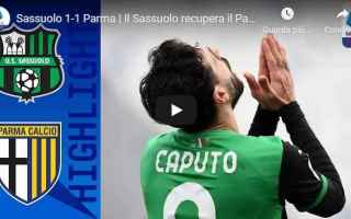 Serie A: reggio emilia sassuolo parma video gol