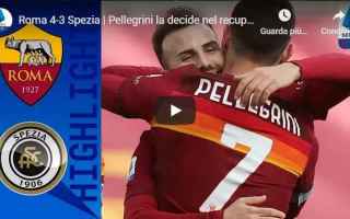 Serie A: roma spezia video calcio gol