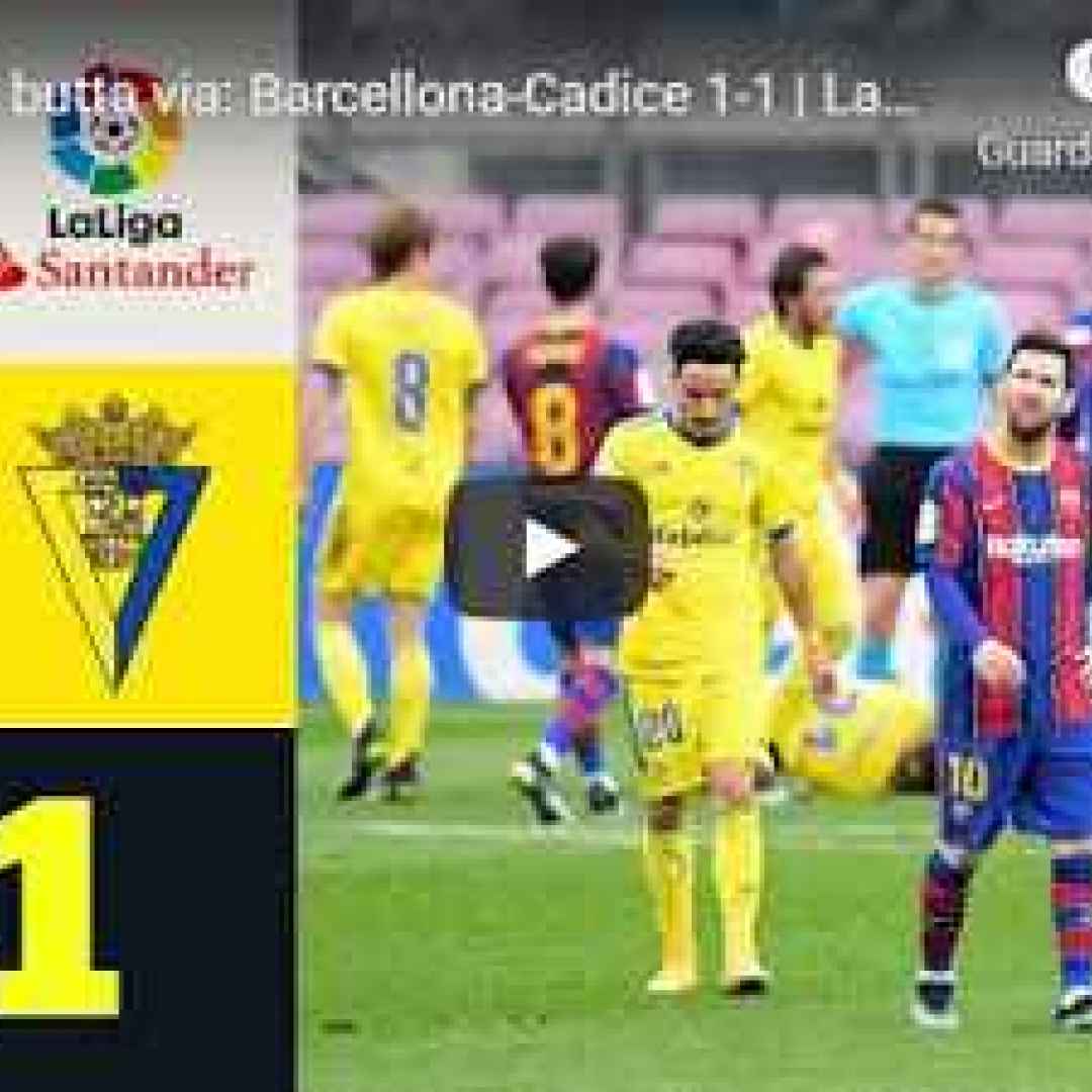 [VIDEO] Barcellona-Cadice 1-1 | Gol e Highlights | 24ª Giornata | LaLiga 2020/21