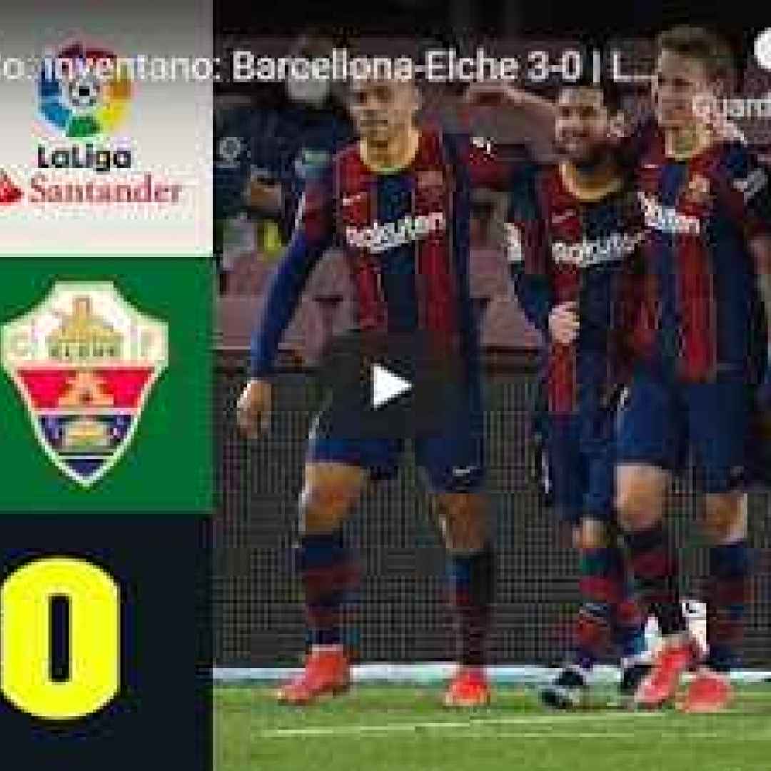 [VIDEO] Barcellona-Elche 3-0 | Gol e Highlights | Recupero 1ª Giornata | LaLiga 2020/21