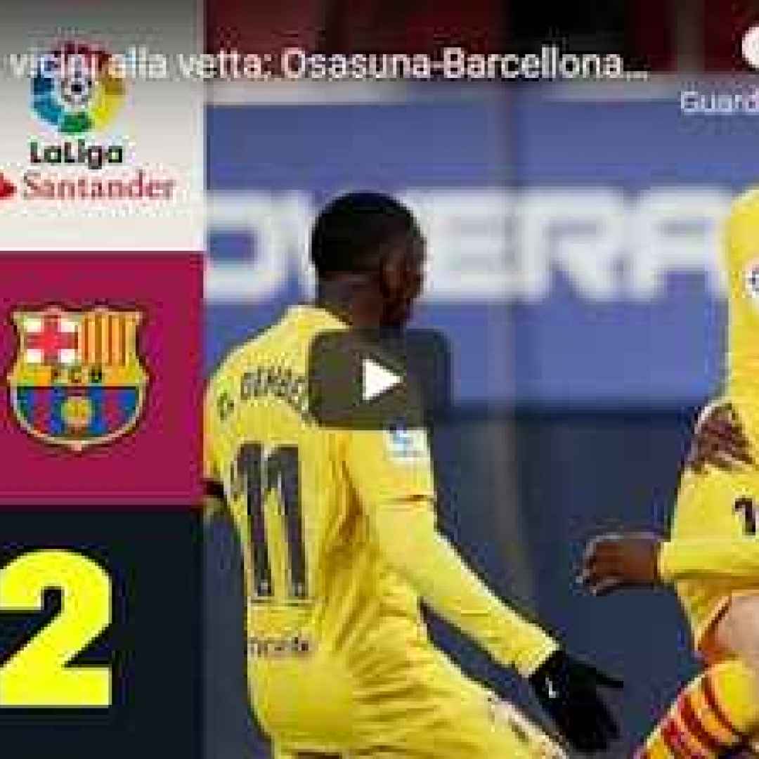 [VIDEO] Osasuna-Barcellona 0-2 | Gol e Highlights | 26ª Giornata | LaLiga 2020/21