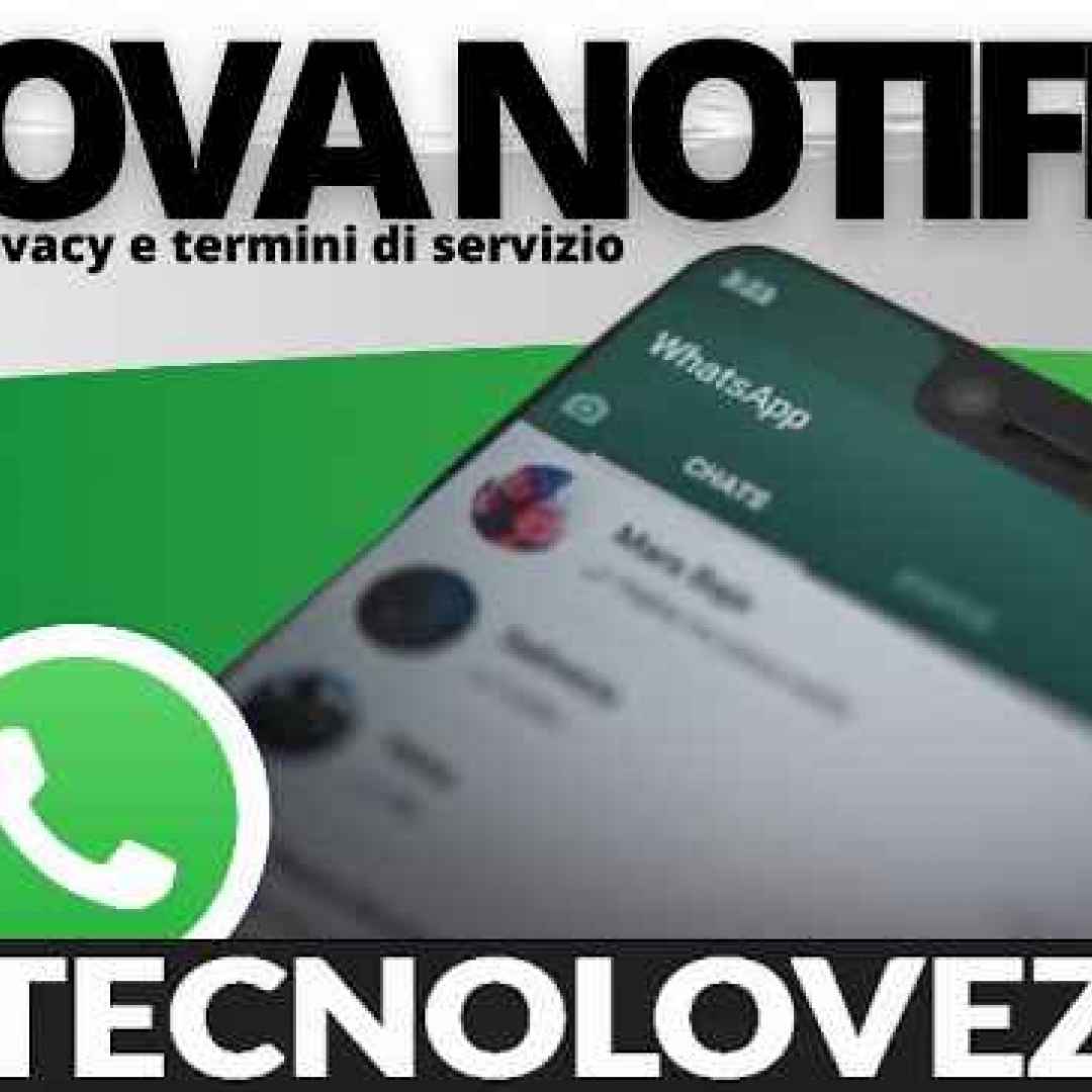 (WhatsApp) Ecco il significato della nuova notifica su informativa privacy e termini di servizio