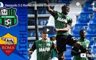 Serie A: reggio emilia sassuolo roma video gol
