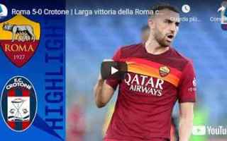 Serie A: roma crotone video calcio sport