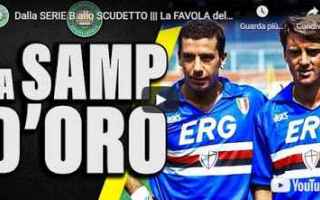 Serie A: calcio video storia sampdoria scudetto