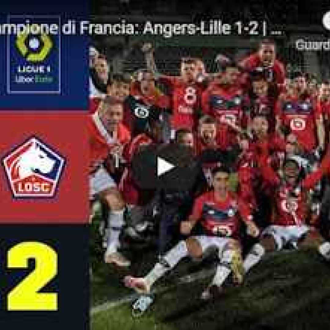 [VIDEO] Il Lille è campione di Francia: Angers-Lille 1-2 | Ligue 1