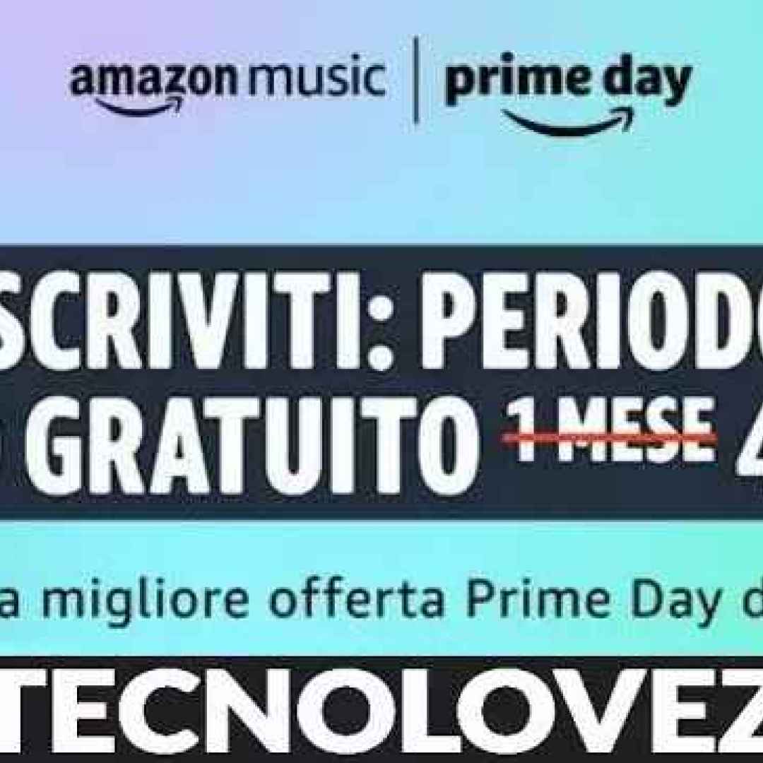 [Amazon Music Unlimited] Come avere 4 mesi GRATIS con il Prime Day