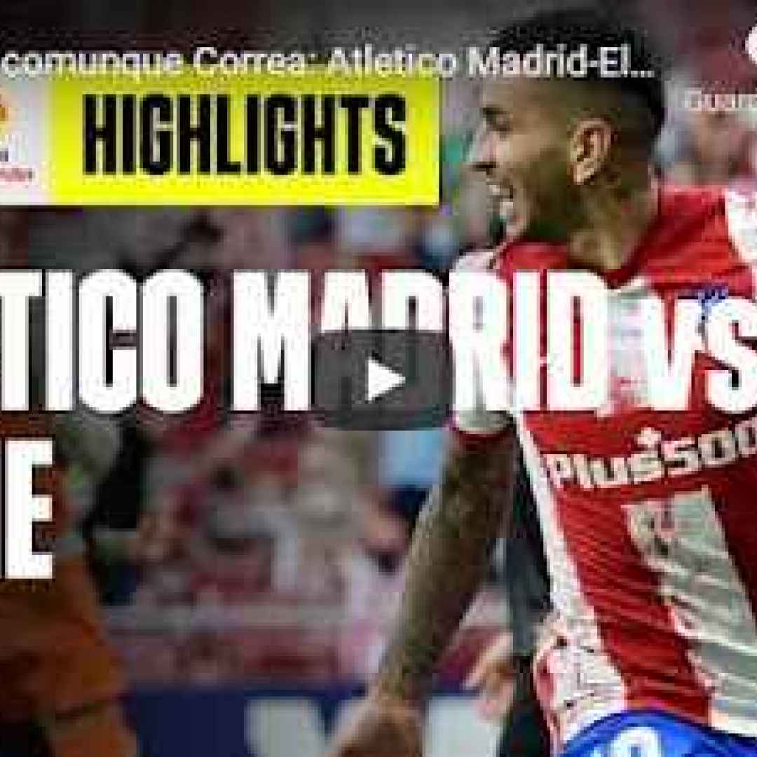 [VIDEO LALIGA] Sempre e comunque Correa: Atletico Madrid-Elche 1-0 | 2ª Giornata LaLiga 2021/22