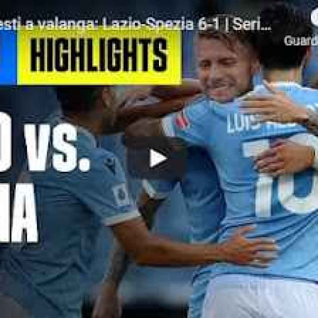VIDEO SERIE A Lazio-Spezia 6-1 | Gol e Highlights | 2ª ...
