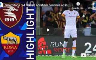 Serie A: salernitana roma video calcio sport gol