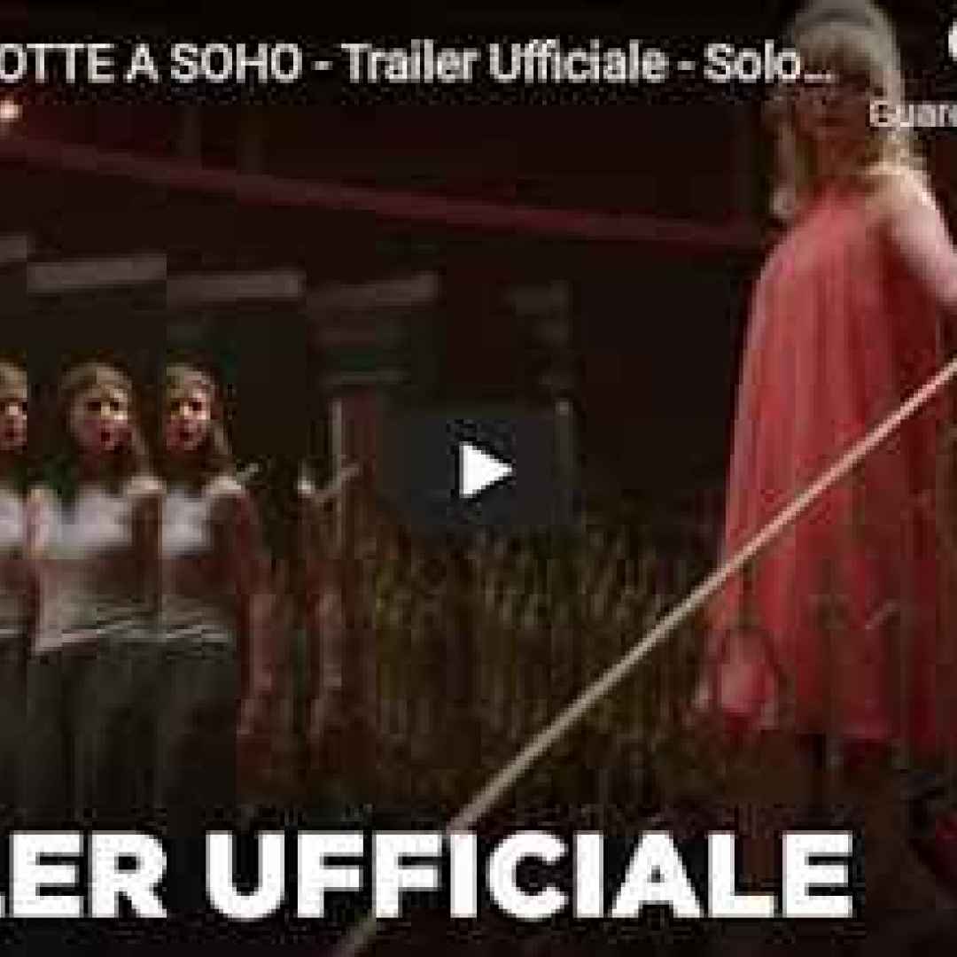 [VIDEO] Ultima Notte a Soho - Trailer Ufficiale