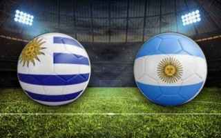 Calcio: uruguay – argentina
