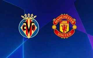 Champions League: villarreal – manchester united