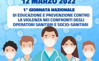 Sabato 12 marzo giornata nazionale per la prevenzione della violenza contro gli operatori sanitari