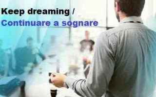 Come si dice in inglese:<br /><br />Continuare a sognare ->  Keep dreaming<br />_________________