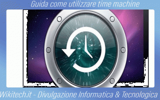 COME UTILIZZARE TIME MACHINE<br />Guida su come utilizzare time machine. Time Machine è un’utili