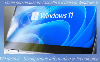 https://diggita.com/modules/auto_thumb/2022/09/29/1675185_Come-personalizzare-aspetto-e-tema-di-Windows-11_thumb.gif