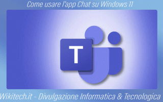 https://diggita.com/modules/auto_thumb/2022/10/01/1675284_Come-usare-app-Chat-su-Windows-11_thumb.gif