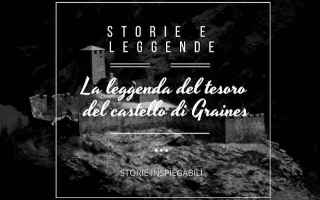Storia: #StorieInspiegabili: La leggenda del tesoro del castello di Graines
