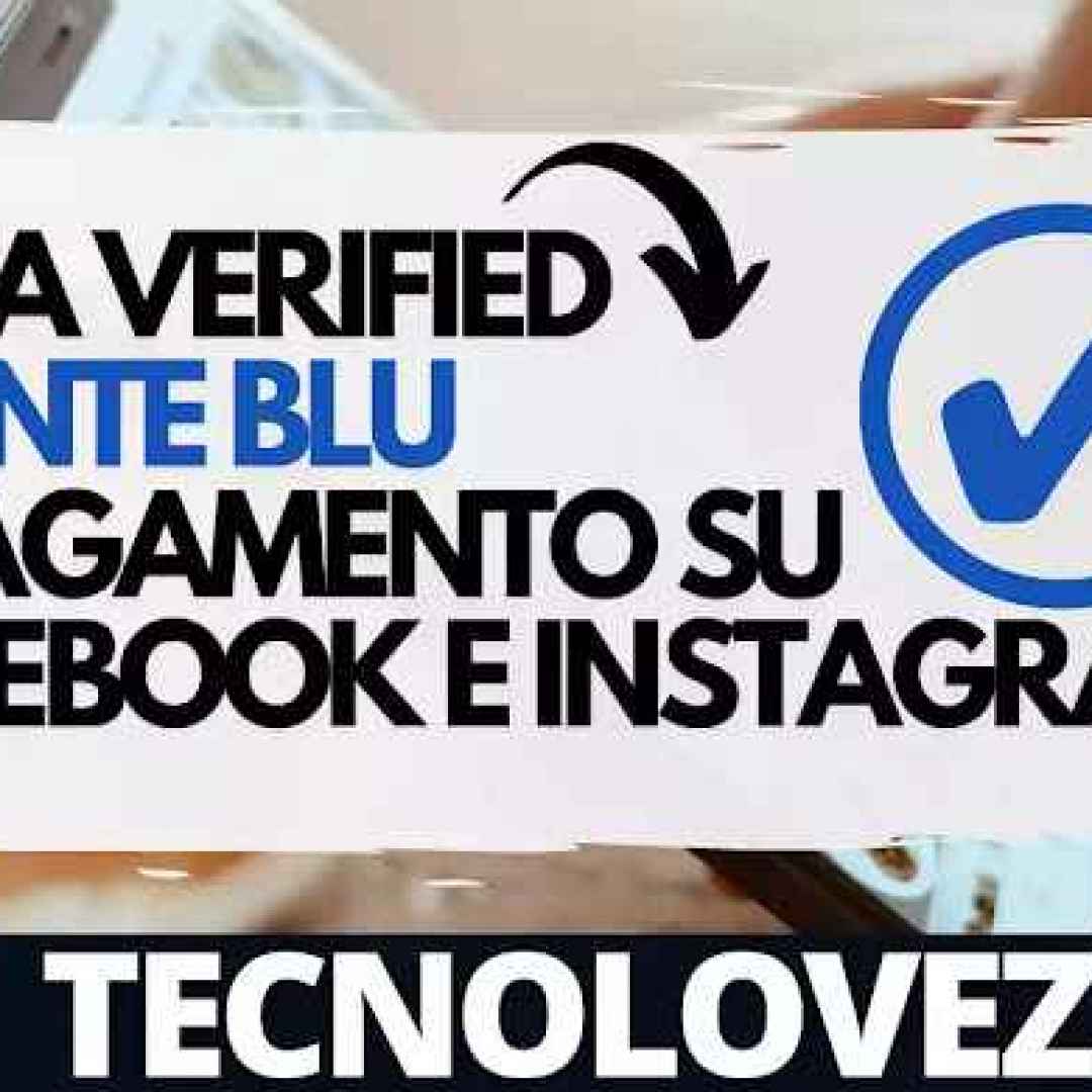 [Meta Verified] Spunta blu a pagamento su Facebook e Instagram
