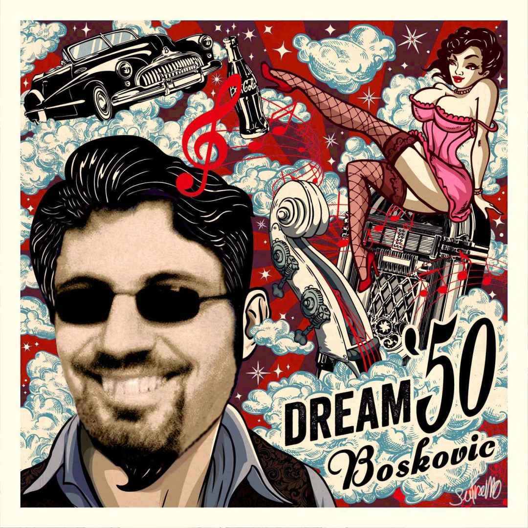 BOSKOVIC – DREAM ’50 il nuovo album dal 16 giugno !