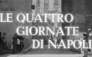 Cinema: “Le quattro giornate di Napoli” un film di Nanni Loy