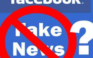 Internet: Social: Facebook cerca una soluzione al problema delle Fake News