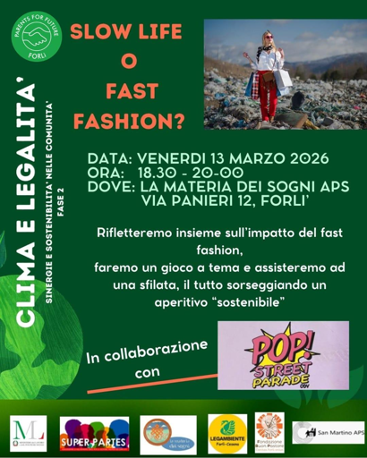 Slow life o fast fashion?
Venerdì 13 marzo dalle 18:30 alle 20:00 presso "La Materia dei Sogni APS" in Via Panieri 12 a Forlì
Rifletteremo insieme sull'impatto del fast fashion, faremo un gioco a tema e assisteremo ad una sfilata, il tutto sorseggiando un aperitivo "sostenibile"
