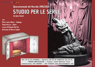 Cartolina per Studio per Le serve di Jean Genet, per il quarantennale dei Marcido 1985/2025.

Con
Maria Luisa Abate - Solange,
Paolo Oricco - Claire;
scena di Daniela Dal Cin,
direzione di Marco Isidori.

dal 18 al 23 novembre - feriali ore 20:45, domenica ore 16
Teatro Marcidofilm - corso Brescia 4 bis, Torino
prenotazioni 339 3926807, 328 7023604, info.marcido@gmail.com