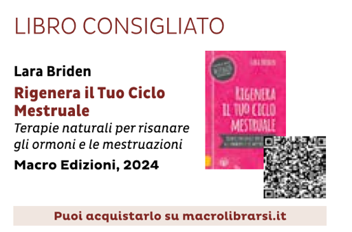 Un libro: Rigenera il tuo ciclo mestruale

di Lara Briden 

Terapie naturali per risanare gli ormoni e le mestruazioni