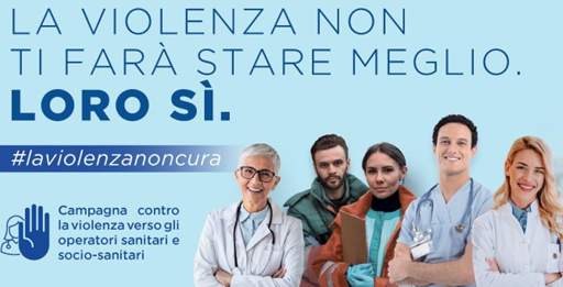 Campagna contro la violenza verso operatori sanitari e socio-sanitari.