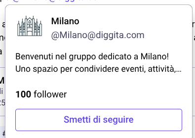 🏙️ Milano è la città dove sono nati Mastodon.uno e Diggita, e per noi è quindi un piacere speciale annunciare che il nuovo gruppo dedicato alla città ha già raggiunto i 100 iscritti! 🎉

👉 @Milano@diggita.com

Il gruppo nasce per raccontare Milano dal basso: la città, gli eventi, le iniziative, le lotte, i diritti, i problemi e tutto ciò che accade nei suoi quartieri e nelle sue comunità.

Chiunque utilizzi Mastodon può contribuire semplicemente aggiungendo @Milano@diggita.com ai propri post: così le segnalazioni entreranno nel gruppo e potranno essere viste da tutta la comunità.

🙏 Grazie a tutte e tutti quelli che hanno già aderito!

Si va avanti, insieme, raccontando Milano dal basso e dando voce a chi la vive ogni giorno. 💚