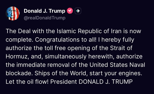 Medio Oriente, Trump: “L’accordo con l’Iran è completo, autorizzo la piena riapertura di Hormuz e la revoca del blocco navale della Marina americana. Che il petrolio scorra!”

