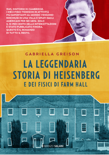 La leggendaria storia di Heisenberg e dei fisici di Farm Hall - Libro