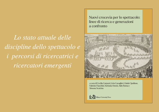 Copertina "Nuovi Crocevia per lo spettacolo: linee di ricerca e generazioni a confronto" a cura di Cecilia Carponi, Livia Cavaglieri, Giada Cipollone, Fabrizio Fiaschini, Stefania Onesti, Aldo Roma e Simona Scattina