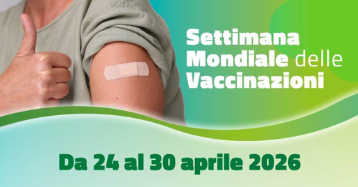 Immagine di una persona vaccinata e il testo sulla promozione della Settimana Mondiale delle Vaccinazioni, dal 24 al 30 aprile 2026.