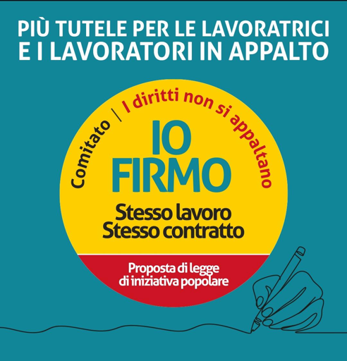 Proposta di legge di iniziativa popolare: “I diritti non si appaltano".

Vogliamo più tutele per le lavoratrici e i lavoratori in appalto e vogliamo più garanzie per i dipendenti diretti dei committenti.

Firma nei banchetti in piazza o digitalmente:

https://www.cgil.it/proposte-di-legge-di-iniziativa-popolare/i-diritti-non-si-appaltano