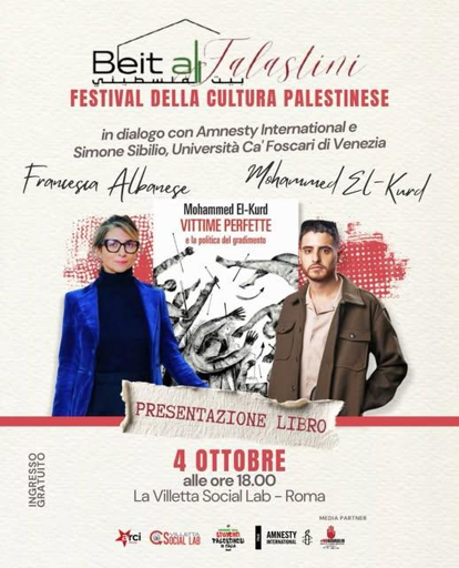 📚PRESENTAZIONE LIBRO- “VITTIME PERFETTE E LA POLITICA DEL GRADIMENTO”

Per noi è un vero onore avere con noi Mohammad El-Kurd, inserito dal TIME Magazine tra le 100 persone più influenti al mondo.  
Come viene costruita la narrazione della sofferenza? Chi ha davvero il “diritto” di essere riconosciuto come vittima agli occhi dei media e delle istituzioni? 

🗓️Venerdì 4 Ottobre 
🕛18:00
📍La Villetta Social Lab – Via degli Armatori 3, Roma (Garbatella)
🎟️ Ingresso gratuito  

@Roma@diggita.com 

#FreePalestine 