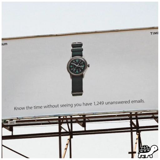 Pubblicità Timex che dice:"Leggi l’ora senza ricordarti che hai 1249 email non lette"